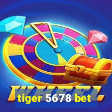 tiger 5678 bet